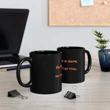 Load image into Gallery viewer, You Never Lose A Game - Black Mug 11oz
