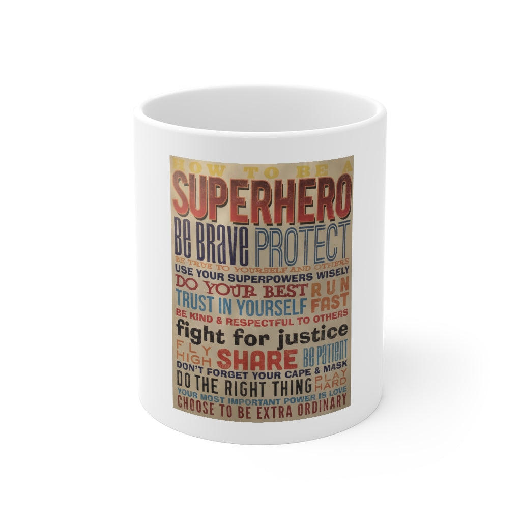 Be A Superhero - White Mug 11 oz.
