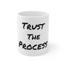 Load image into Gallery viewer, Trust The Process - White Mug 11 oz.
